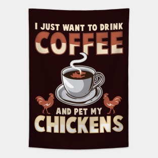 I Just Want To Drink Coffee And Pet My Chickens Tapestry