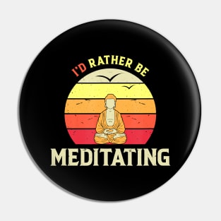 I'd Rather Be Meditating Funny Yoga Vintage Style Pin