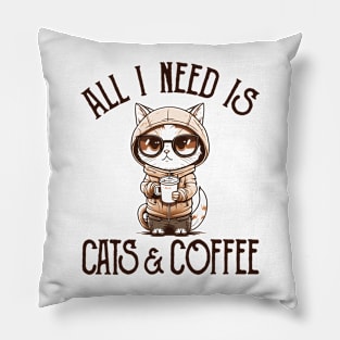 All I Need is Cats and Coffee Cat Lovers Coffee Lovers Gift Idea Pillow