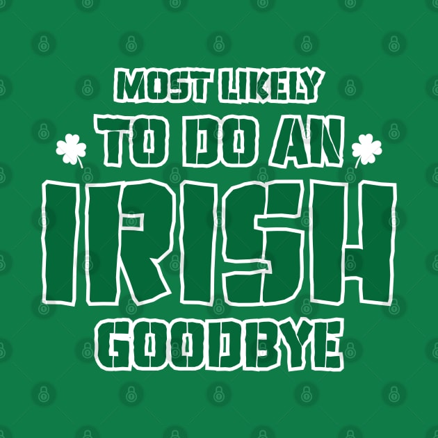 Most Likely To Do An Irish Goodbye by Emma