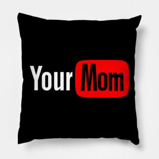 Funny Your Mom Gift For Kids Pillow