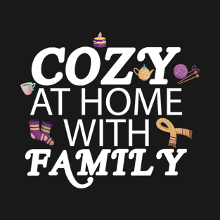 COZY AT HOME WITH FAMILY T-Shirt