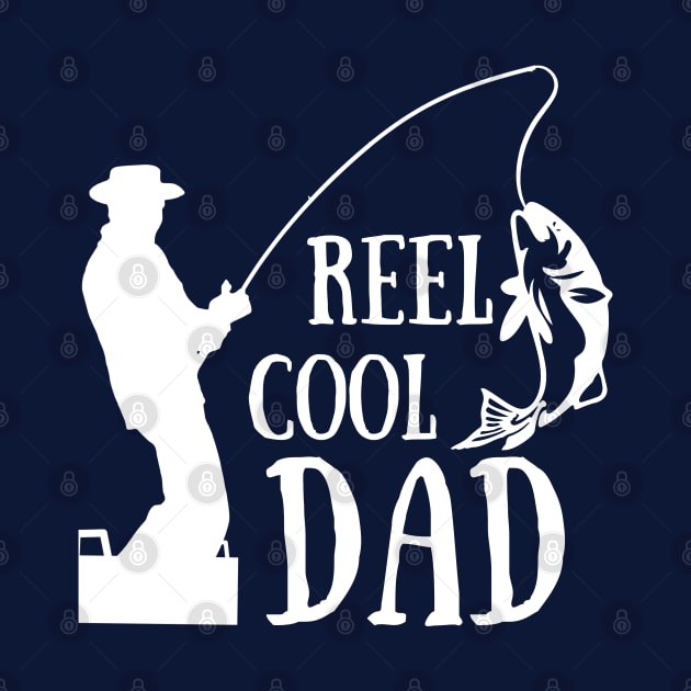 Funny Dad  Reel Cool Dad - Fishing, Father's day by JunThara