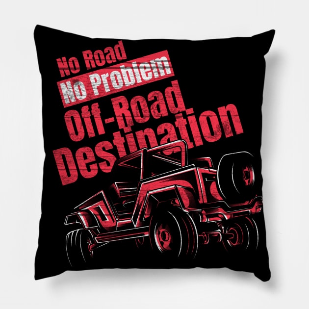 no Road No Problem Offroad Destination Pillow by rizwanahmedr