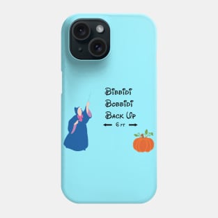 Bibbidi Bobbidi Back Up Phone Case