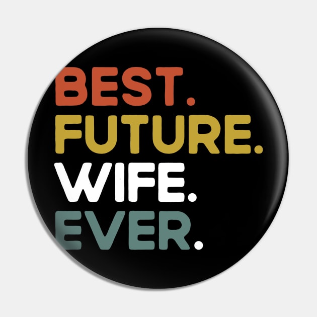 Best Future Wife Ever Funny Saying Pin by Che Tam CHIPS