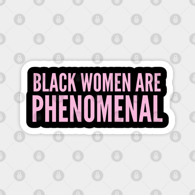 Black Women Are Phenomenal | Black power Magnet by UrbanLifeApparel