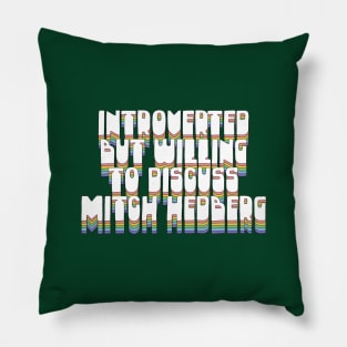 Introverted But Willing To Discuss Mitch Hedberg Pillow