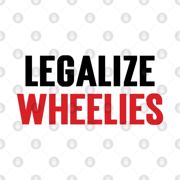 Legalize Wheelies v2 by Emma