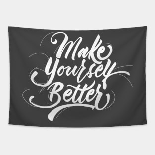 Make Yourself Better White Tapestry