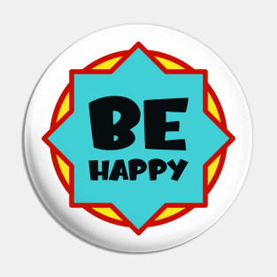 Be happy Pin