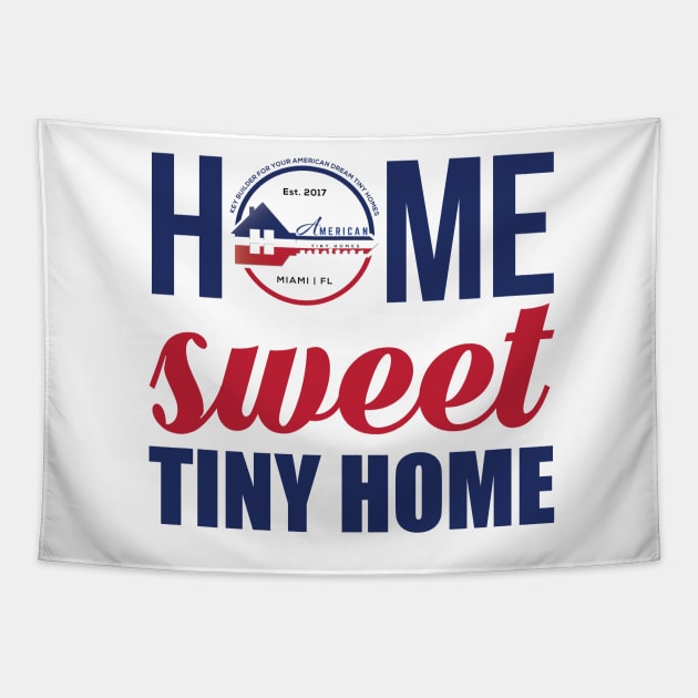 Home Sweet Tiny Home Tapestry by American Tiny Homes