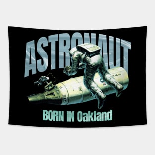 Astronaut Born In Oakland Tapestry