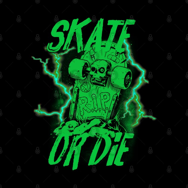 Skate or die - Green by Skate Merch