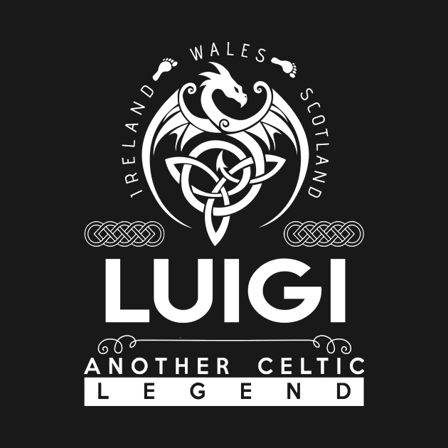 Luigi Name T Shirt - Another Celtic Legend Luigi Dragon Gift Item by harpermargy8920