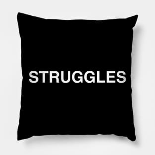 Struggles Pillow