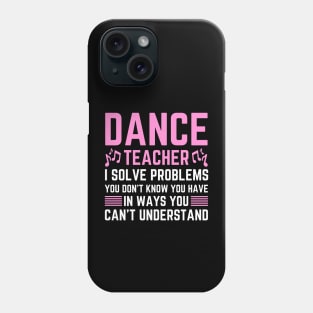 Funny dance teacher assistant appreciation day holiday dance Phone Case