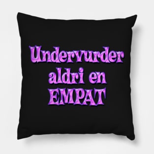 Undervurder aldri en Empat - bubblegum pink Pillow