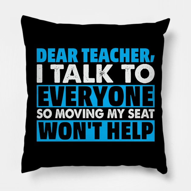 Talk To Everyone Student Teacher Classroom Funny Humor Pillow by Mellowdellow