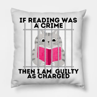 If reading was a crime, then I am quilty as charged! Pillow