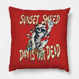 Sunset Shred, Day is Not Dead: mummy skateboarding Pillow