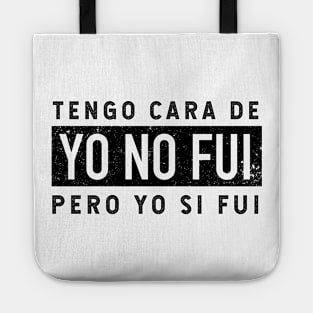 Tengo Cara De Yo No Fui - Pero Yo Si Fui - vintage design Tote