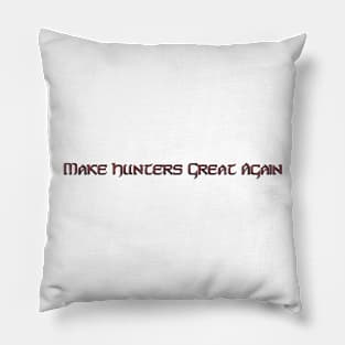 Make hunters great again Pillow