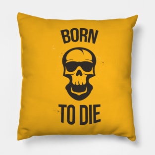 Born To Die Pillow