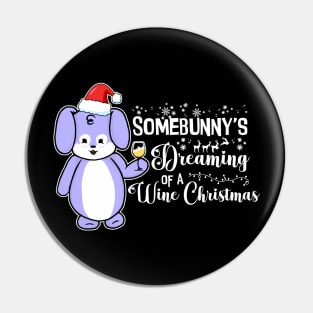 Somebunny's Dreaming of a Wine Christmas Pin