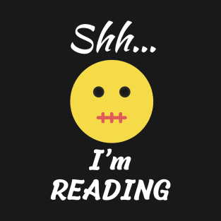 Shh I'm Reading T-Shirt