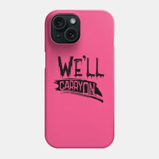 We'll carry on Phone Case