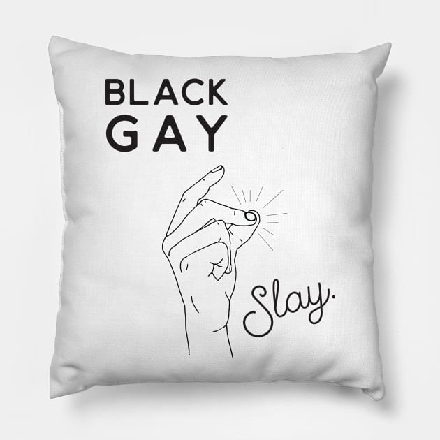 Black Gay Slay Pillow by TeeCrew