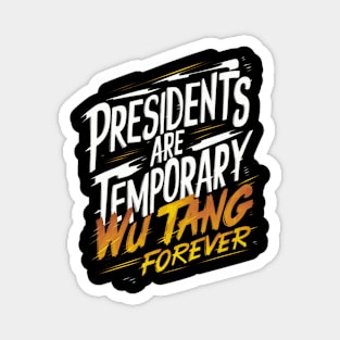 Wutang Forever Presidents are temporary Magnet