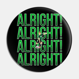 Alright! Alright! Alright! ATXFC Green Variant Pin