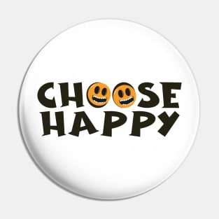 Choose Happy Pin