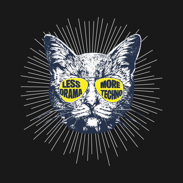 Less Drama More Techno the Techno Cat by melostore