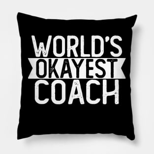 World's Okayest Coach T shirt Coach Gift Pillow