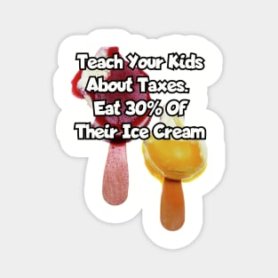 Teach your kids about taxes... Magnet