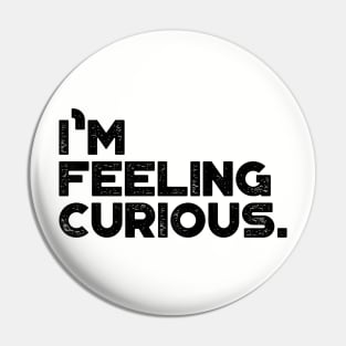 I'm Feeling Curious Vintage Retro (Black) Pin