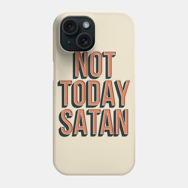 Not Today Satan Shirt Retro Vintage Look by InsideLuv Phone Case by InsideLuv