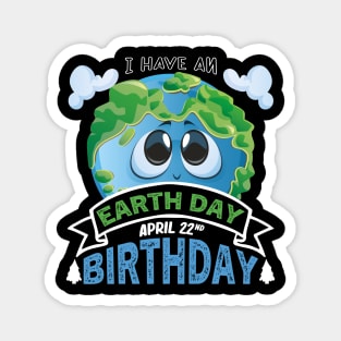 Earth Day Is My Birthday Pro Environment Party Magnet