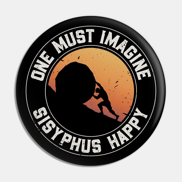 Sisyphus Happy - The Myth of Sisyphus Pin by Krishnansh W.