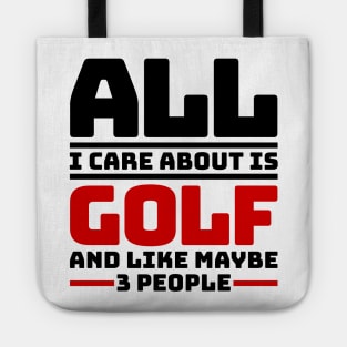 All I care about is golf and like maybe 3 people Tote