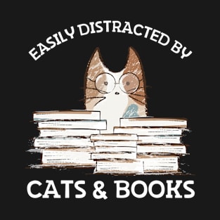 Easily Distracted By Cats And Books T-Shirt