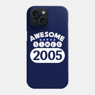 Awesome Since 2005 Phone Case