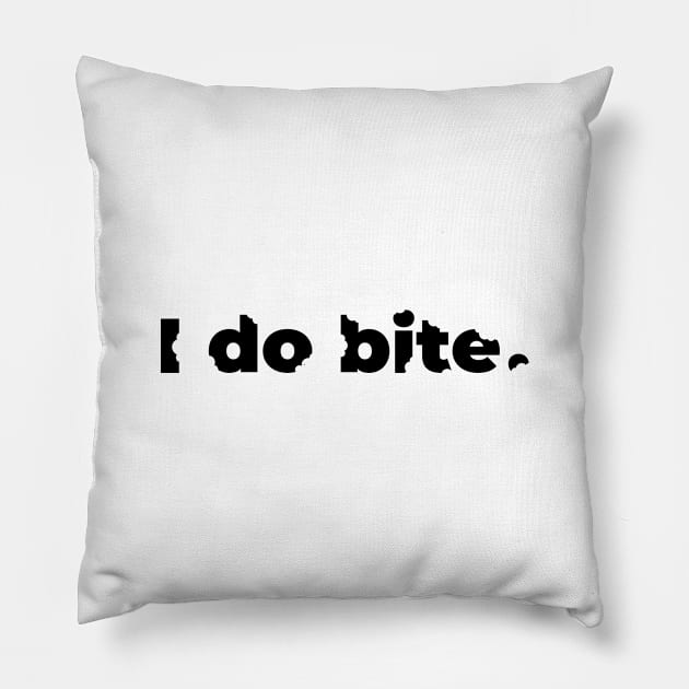 I do bite. (Black) Pillow by brainfog