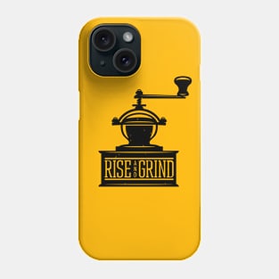 Rise and Grind Phone Case