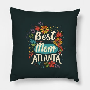 Best Mom from ATLANTA, mothers day gift ideas Pillow