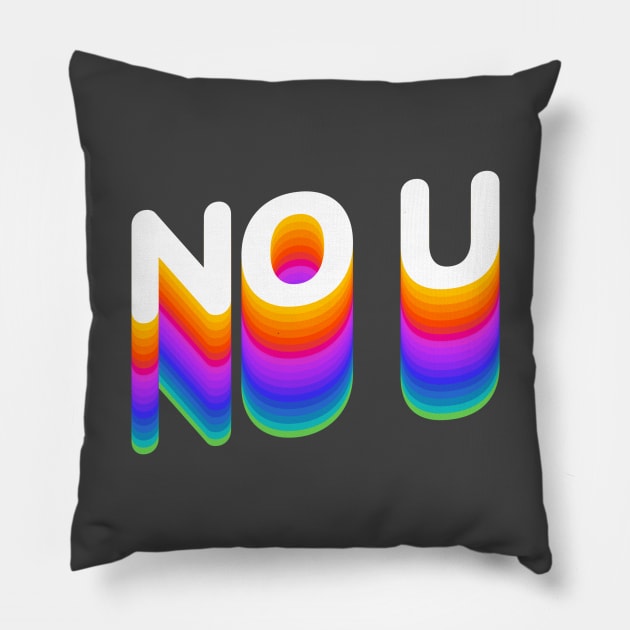 NO U Pillow by aaallsmiles