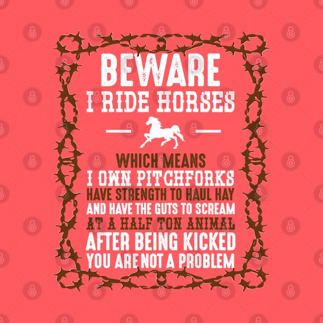 Beware I Ride Horses T Shirt Horse Lovers Tee by merchlovers